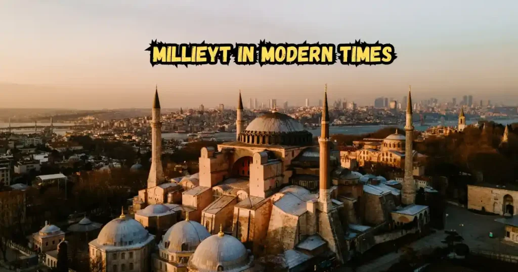 Mıllıeyt in Modern Times