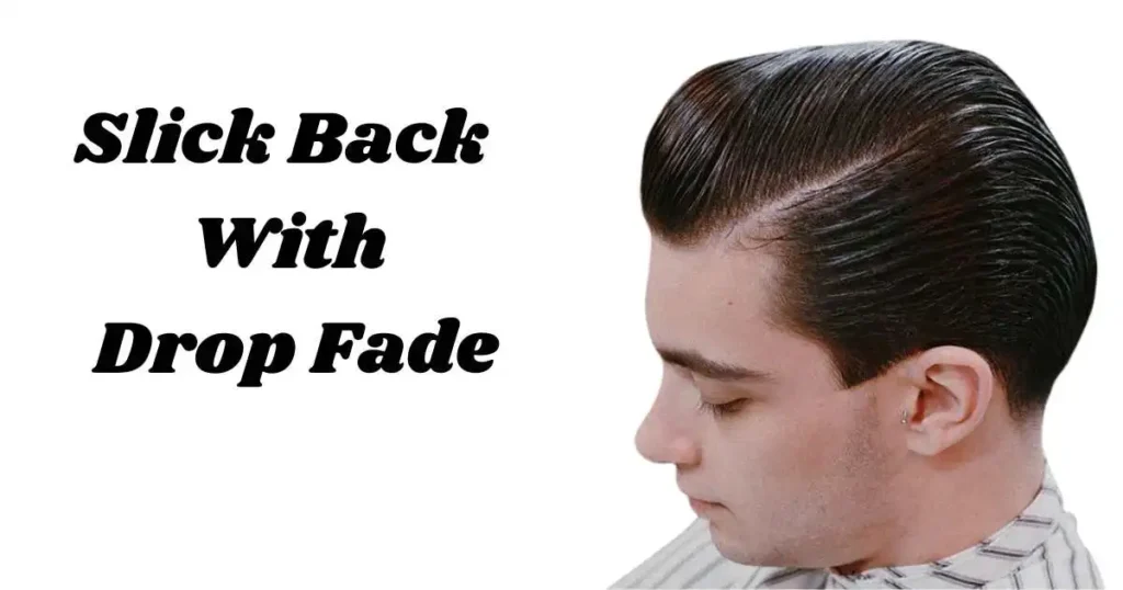 Slick Back with Drop-Fade
