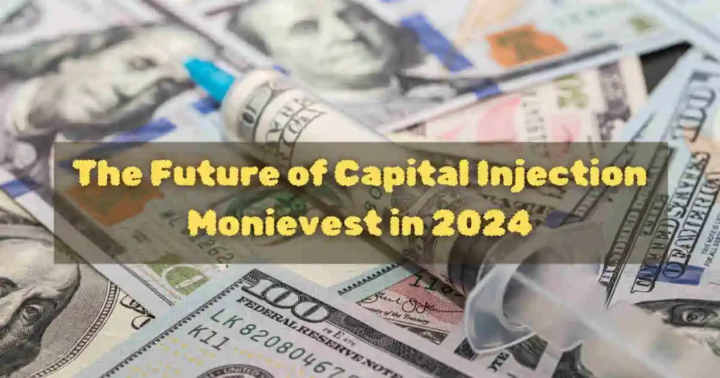 The Future of Capital Injection Monievest