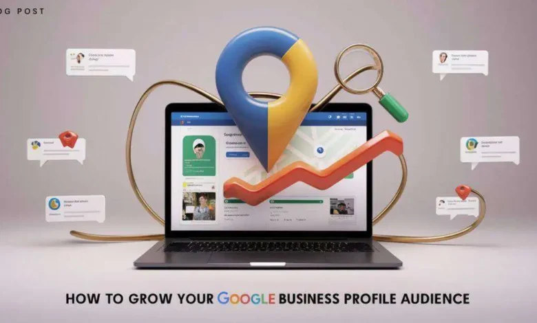 grow google business profile audience