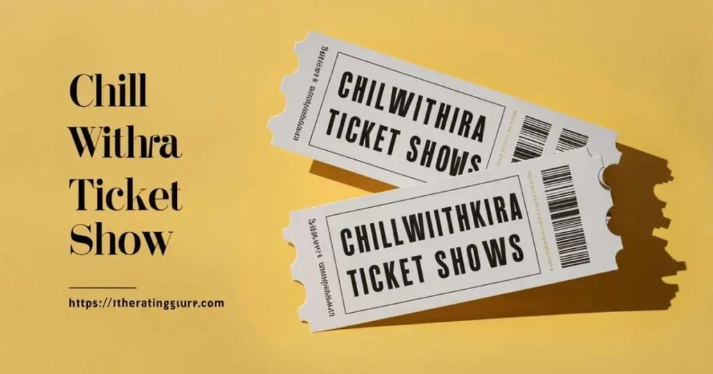 What is the ChillWithKira Ticket Show