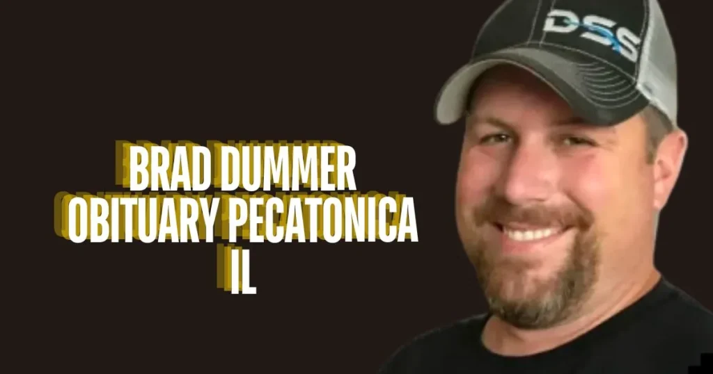 Personal Life of Brad Dummer Obituary Pecatonica IL